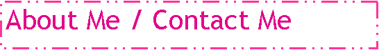 Text Box: About Me / Contact Me
